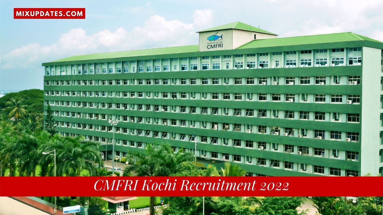 CMFRI Kochi Recruitment 2022