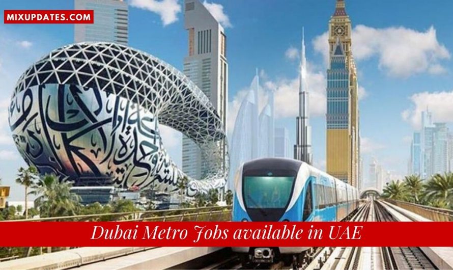 Dubai Metro Jobs Latest Job Vacancy UAE – 2022