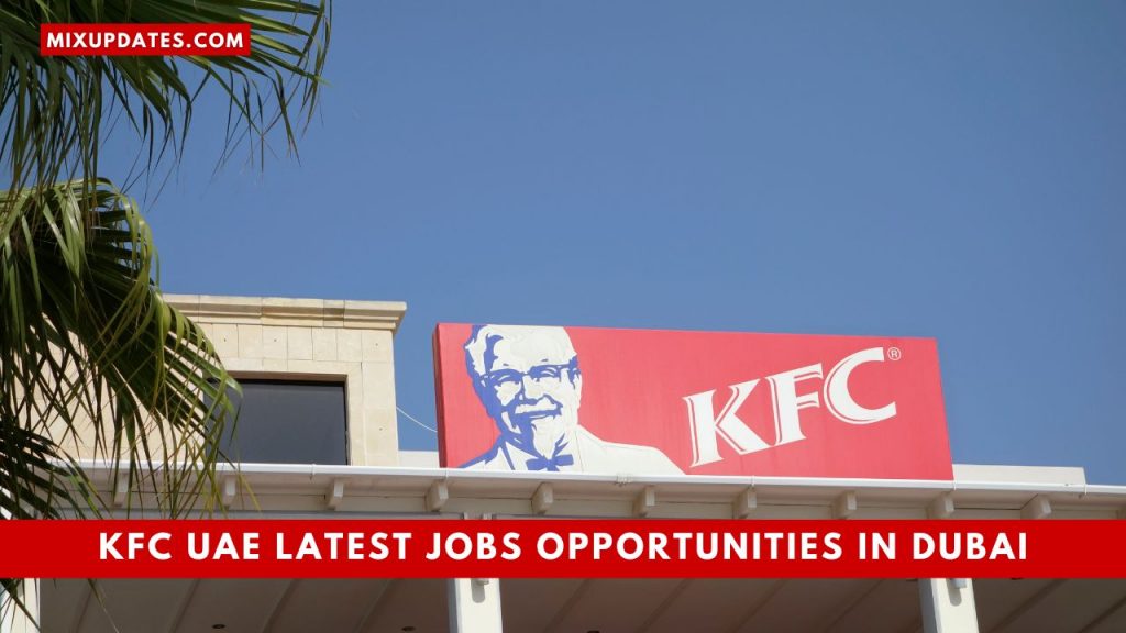 KFC UAE Latest Jobs Opportunities In Dubai