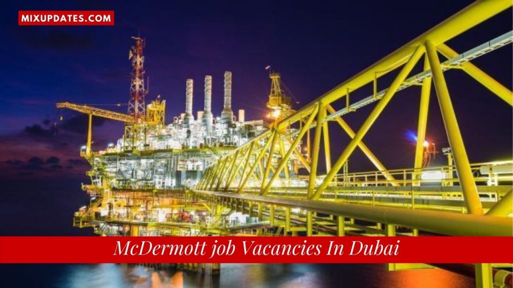 McDermott Job Vacancies In Dubai