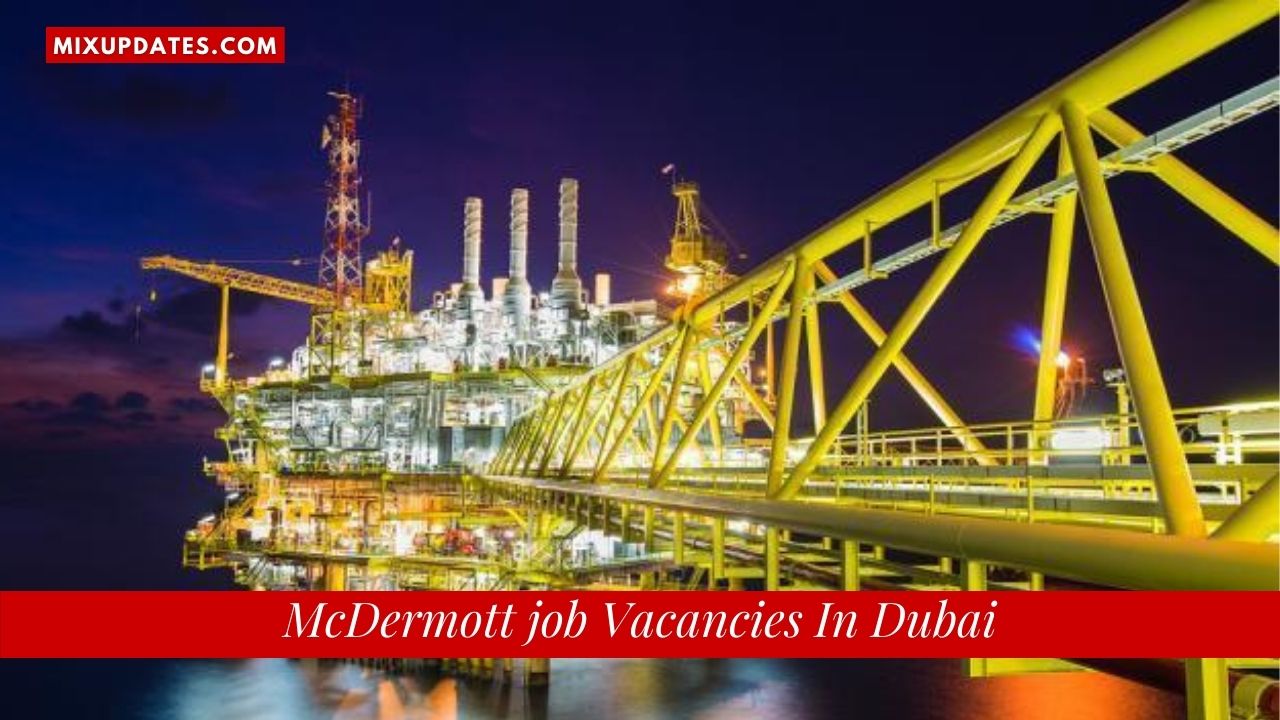 McDermott Job Vacancies In Dubai