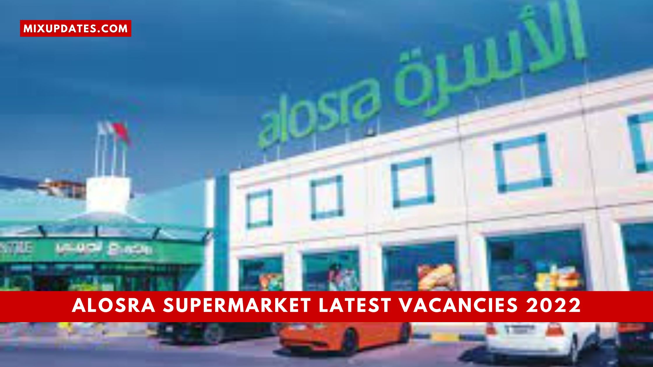 Alosra Supermarket Latest Vacancies 2022
