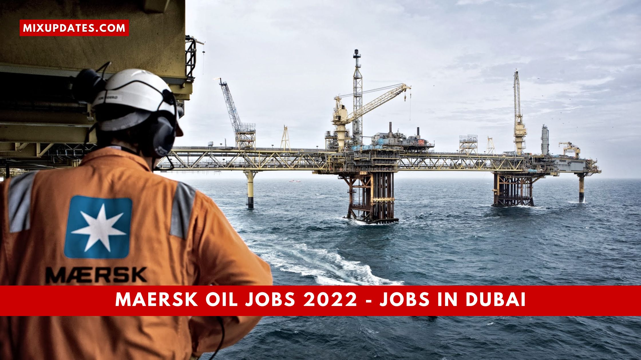 Maersk Oil Jobs 2022 – Jobs in Dubai